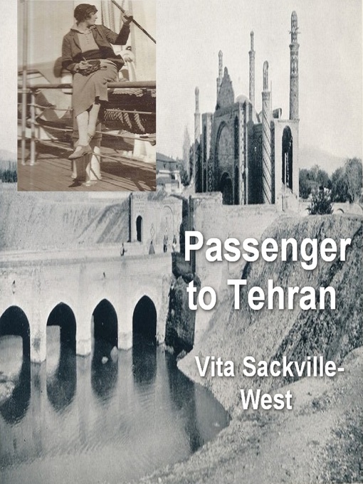Title details for Passenger to Teheran by Vita Sackville-West - Available